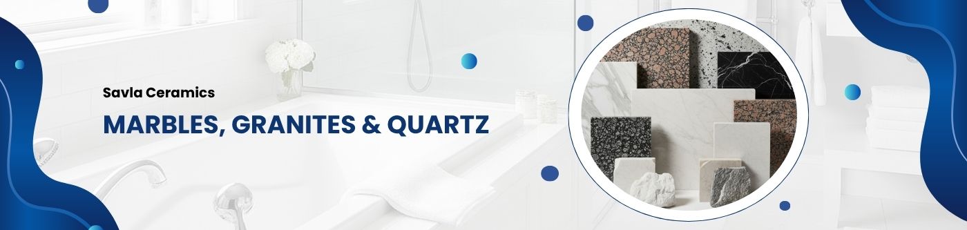 Marbles, Granites & Quartz